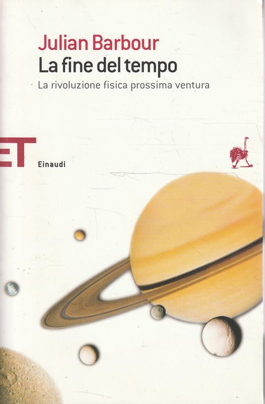 La fine del tempo : la rivoluzione fisica prossima ventura - Julian Barbour - copertina