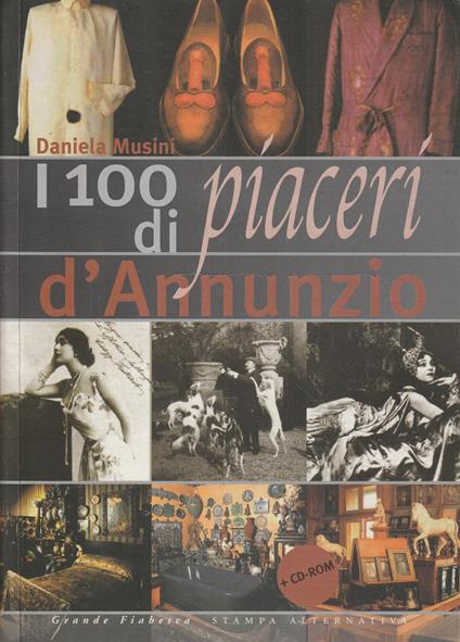 I cento piaceri di d'Annunzio. Senza CD-ROM - Daniela Musini - copertina