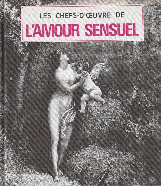 le chefs-d'oeuvre de l'amour sensuel - copertina