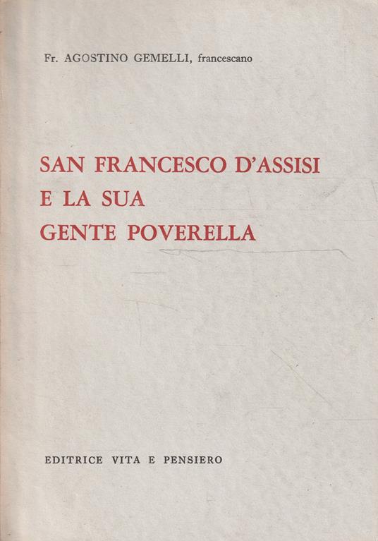 San Francesco d'Assisi e la sua gente poverella - Agostino Gemelli - copertina