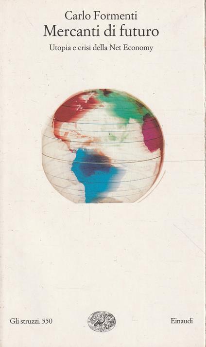 Mercanti di futuro : utopia e crisi della Net Economy - Carlo Formenti - copertina