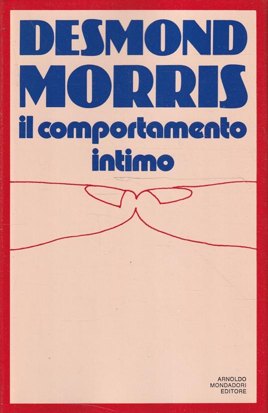 Il comportamento intimo - Desmond Morris - copertina