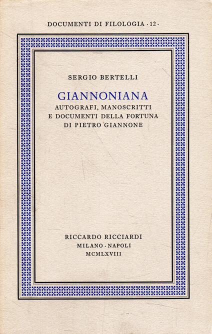 Giannoniana: Autografi, manoscritti e documenti della fortuna di Pietro Giannone - Sergio Bertelli - copertina