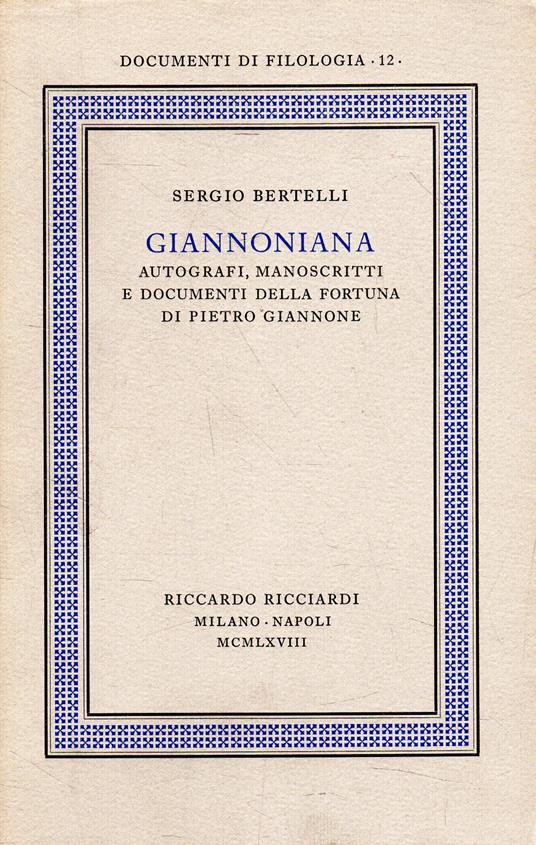 Giannoniana: Autografi, manoscritti e documenti della fortuna di Pietro Giannone - Sergio Bertelli - copertina