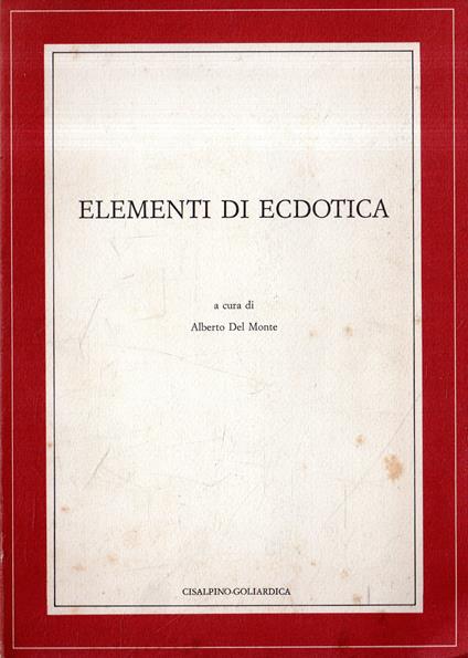 Elementi di ecdotica - Alberto Del Monte - copertina