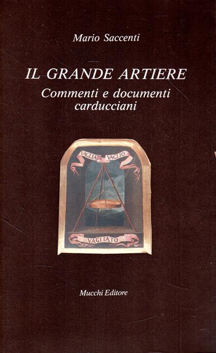 AUTOGRAFATO! Il grande artiere : commenti e documenti carducciani - Mario Saccenti - copertina