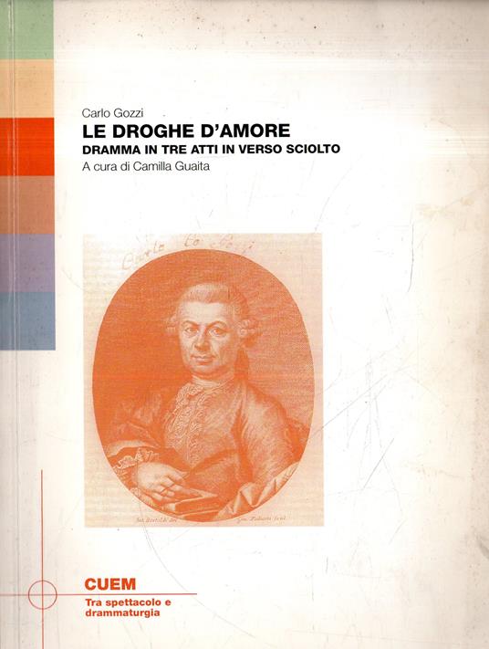 Le droghe d'amore : dramma in tre atti in verso sciolto - copertina