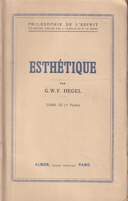 Estethétique par G.W.F. Hegel Tome 3 (1° partie) - Friedrich Hegel - copertina