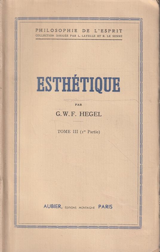 Estethétique par G.W.F. Hegel Tome 3 (1° partie) - Friedrich Hegel - copertina