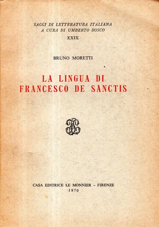 La lingua di Francesco De Sanctis - Bruno Moretti - copertina