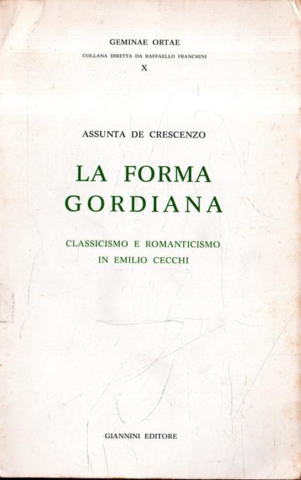 La Forma Gordiana. Classicismo e Romanticismo in Emilio Cecchi - copertina