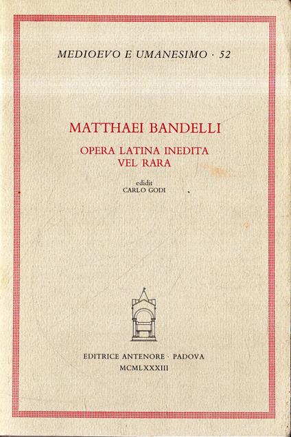 Matthaei Bandelli. Opera latina inedita Vel Rara - Carlo Godi - copertina