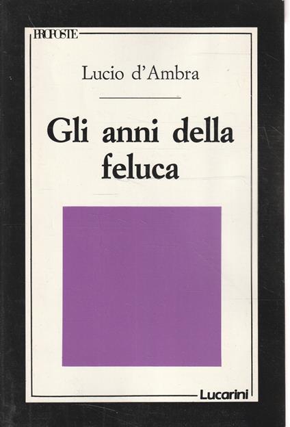 Gli anni della feluca - Lucio D'Ambra - copertina