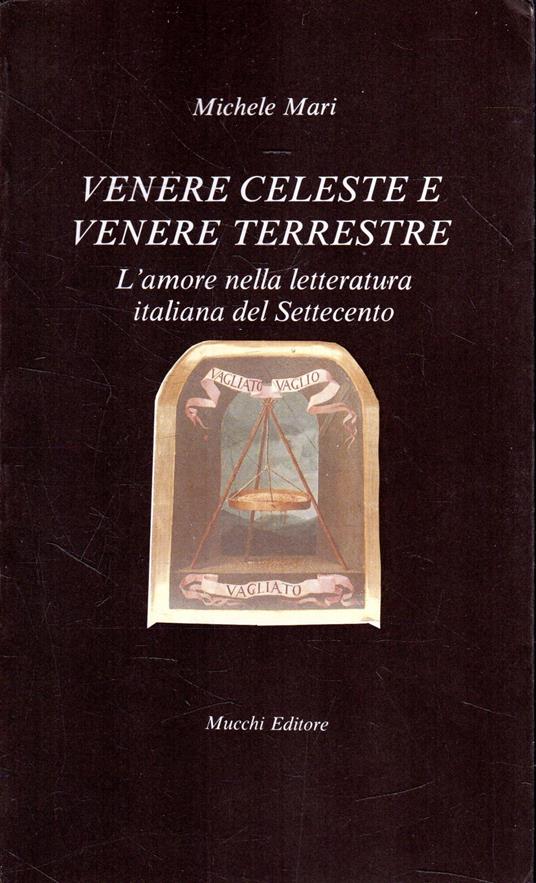 Autografato! Venere celeste e Venere terrestre : l'amore nella letteratura italiana del Settecento - Michele Mari - copertina