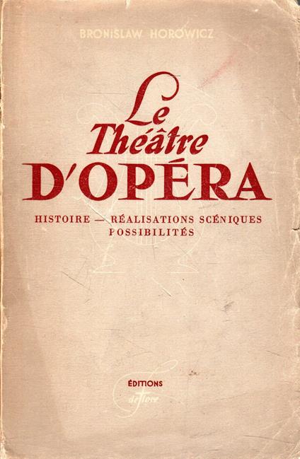 Le Teatre d'Operà: histoire - realisations sceniques - possibilites - copertina