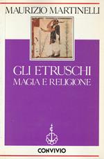 Gli etruschi : magia e religione