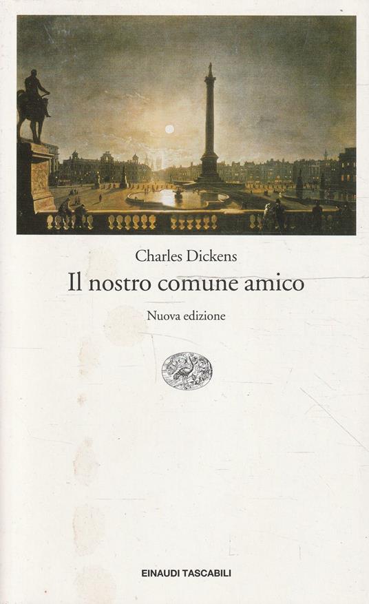 Il nostro comune amico - Charles Dickens - copertina