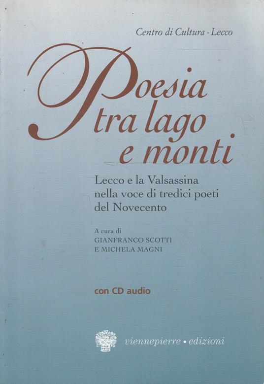Poesia tra lago e monti : Lecco e la Valsassina nella voce di tredici poeti del Novecento - copertina