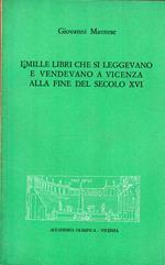 I mille libri che si leggevano e vendevano a Vicenza alla fine del secolo XVI