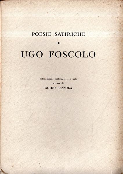 Poesie satiriche di Ugo Foscolo - Guido Bezzola - copertina