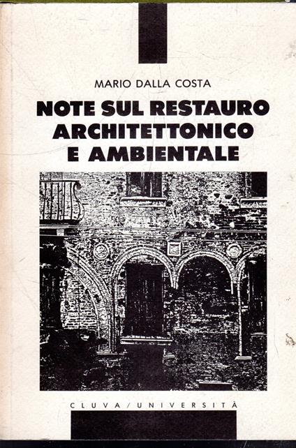 Note sul restauro architettonico e ambientale - Mario Dalla Costa - copertina
