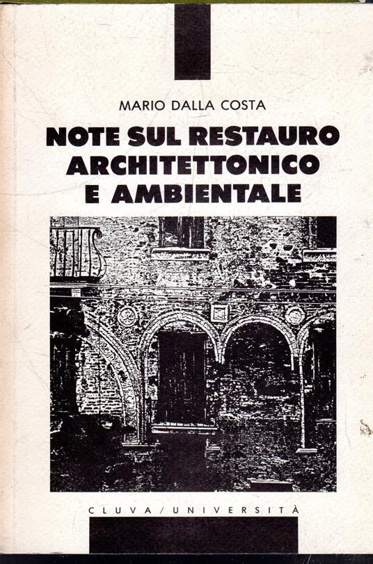 Note sul restauro architettonico e ambientale - Mario Dalla Costa - copertina