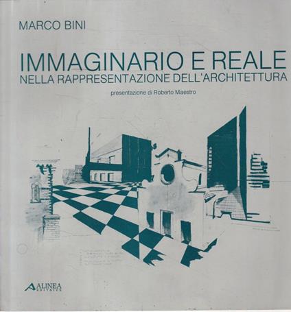 Immaginario e reale nella rappresentazione dell'architettura - Marco Bini - copertina