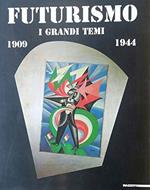 Futurismo. I grandi temi (1909-1944). Ediz. illustrata
