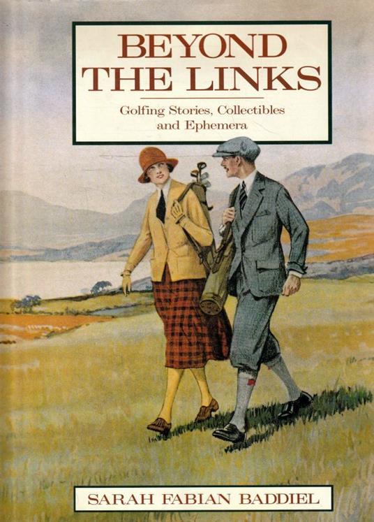 Beyond the links. Golfing Stories, Collectibles and Ephemera - copertina
