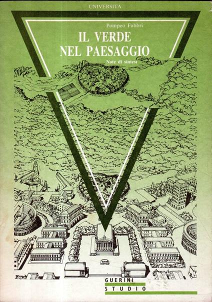 Il verde nel paesaggio : note di sintesi - Pompeo Fabbri - copertina