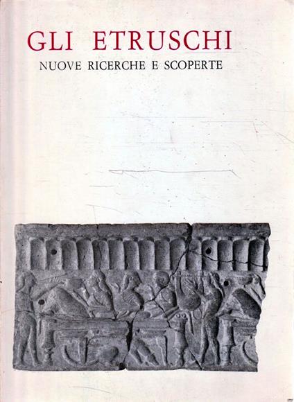 Gli etruschi: nuove ricerche e scoperte - copertina