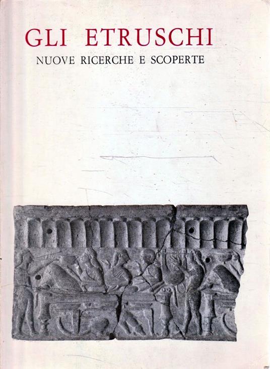 Gli etruschi: nuove ricerche e scoperte - copertina