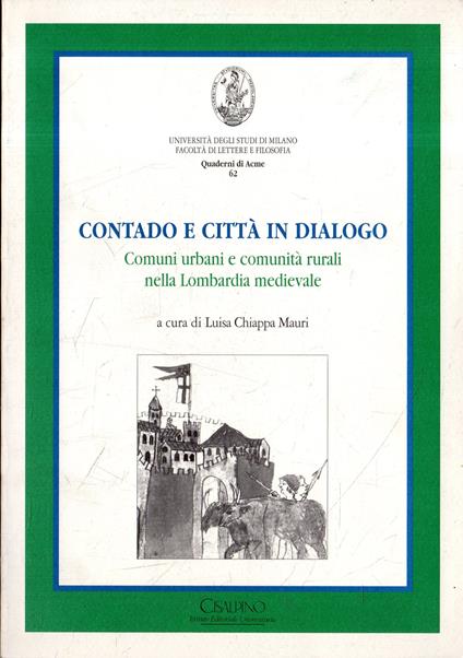 Contado e città in dialogo. Comuni urbani e comunità rurali nella Lombardia medievale - copertina