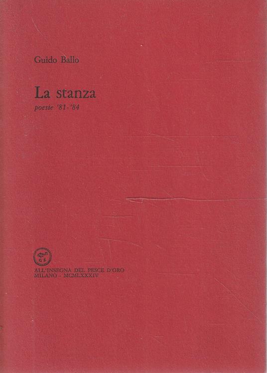 La stanza. Poesie '81-'84 - Guido Ballo - copertina