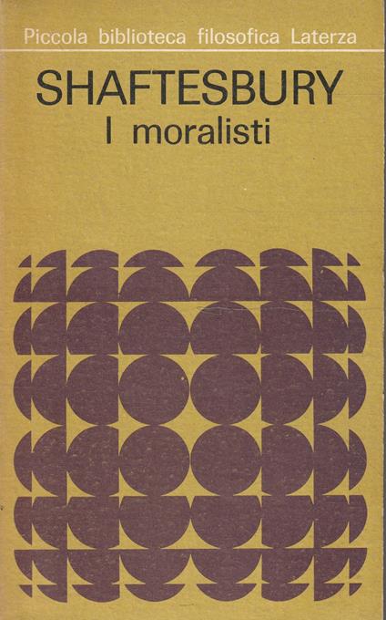 I moralisti: rapsodia filosofica ossia ragguaglio di talune conversazioni su argomenti naturali e morali - Anthony Shaftesbury - copertina