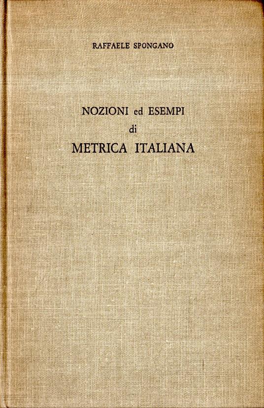 Nozioni ed esempi di metrica italiana - Raffaele Spongano - copertina