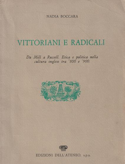 Vittoriani e radicali. Da Mill a Russel. Etica e politica nella cultura inglese tra '800 e '900 - Nadia Boccara - copertina