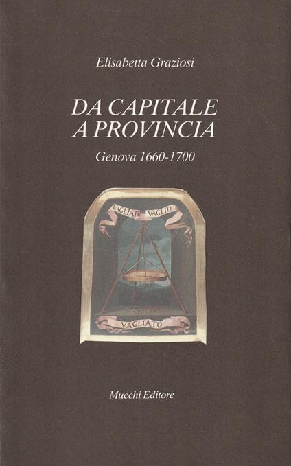 Da capitale a provincia : Genova 1660-1700 - copertina