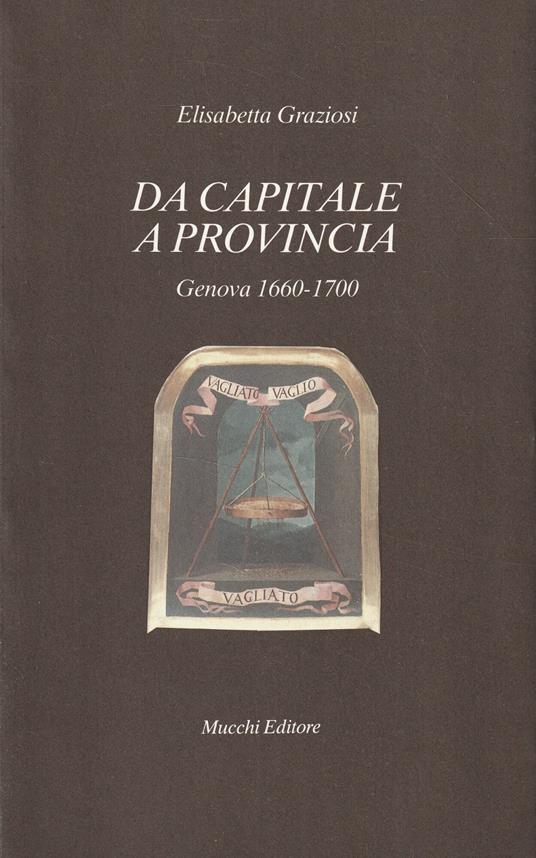 Da capitale a provincia : Genova 1660-1700 - copertina
