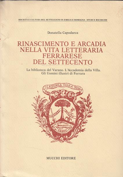 Rinascimento e Arcadia nella vita letteraria ferrarese del Settecento - copertina
