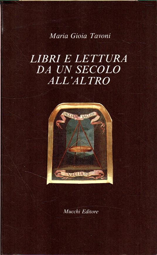Libri e lettura da un secolo all'altro - Maria Gioia Tavoni - copertina