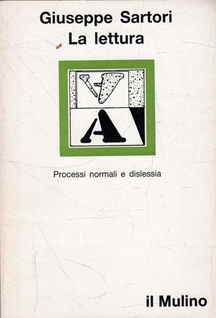 La lettura : processi normali e dislessia - Giuseppe Sartori - copertina
