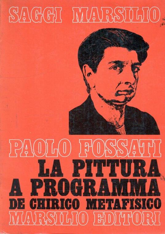 La pittura a programma de Chirico Metafisico - Paolo Fossati - copertina