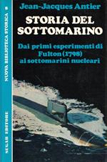 Storia del sottomarino. Dai primi esperimenti di Fulton (1798) ai sottomarini nucleari