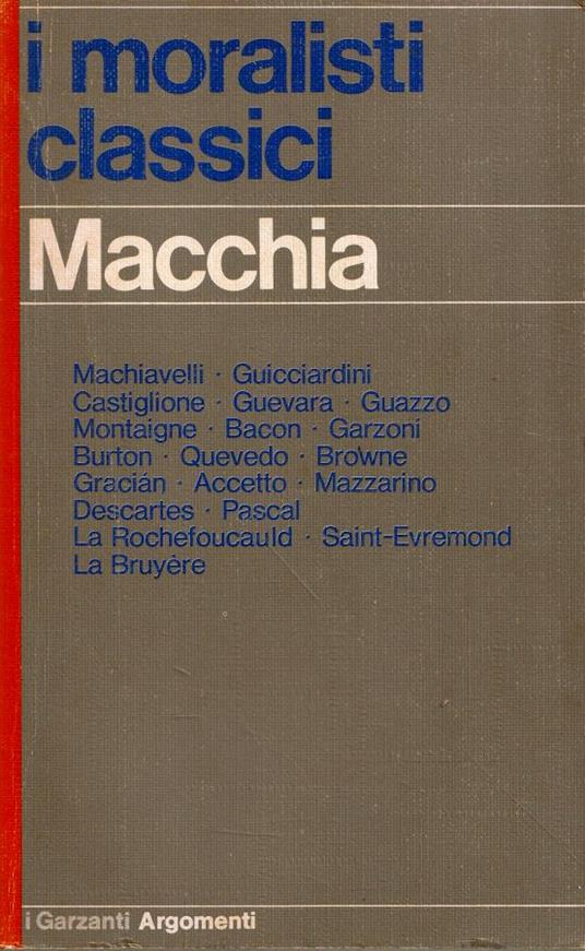 I moralisti classici. Da Machiavelli a La Bruyère - Giovanni Macchia - copertina