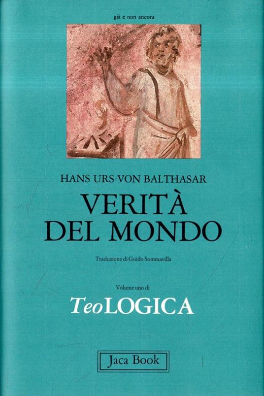 Verità del mondo : TeoLogica (volume I) - Hans Urs von Balthasar - copertina