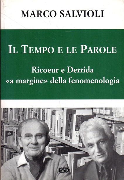 Il tempo e le parole : Ricoeur e Derrida a margine della fenomenologia - Marco Salvioli - copertina