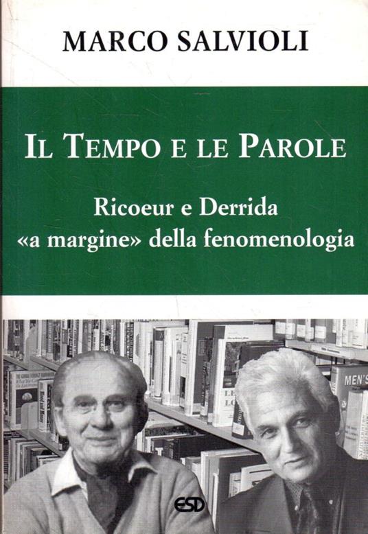 Il tempo e le parole : Ricoeur e Derrida a margine della fenomenologia - Marco Salvioli - copertina