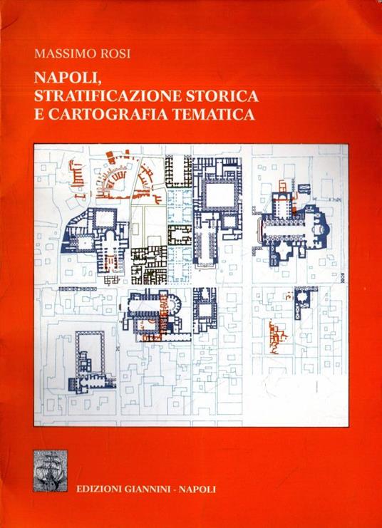 Napoli, stratificazione storica e cartografica tematica - Massimo Rosi - copertina