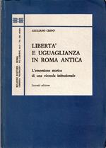 Libertà e uguaglianza in Roma antica. L'emersione storica di una vicenda istituzionale